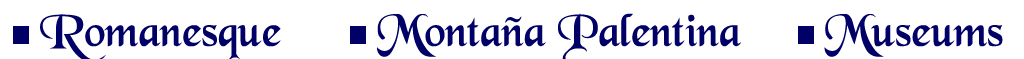Menú: Románico  Montaña Palentina  Museos